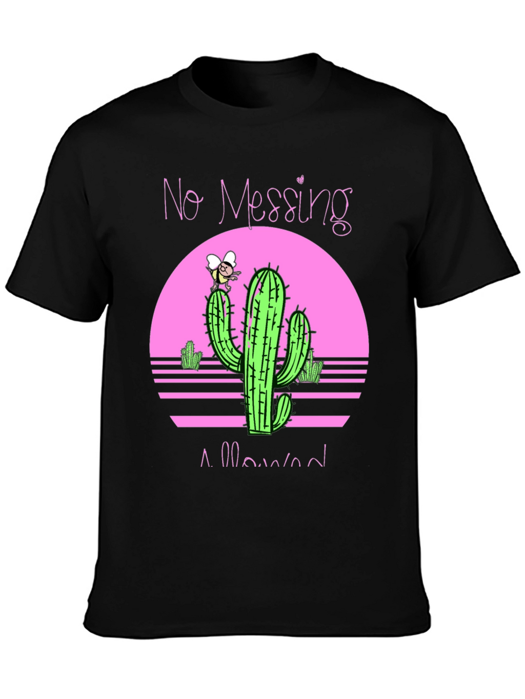 No Messing Allowed Cactus Graphic Tee