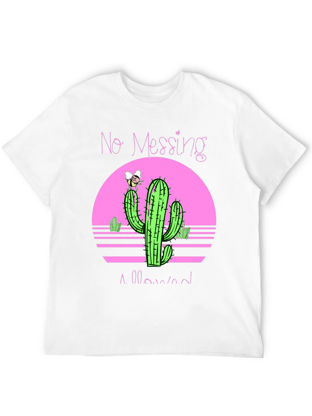 No Messing Allowed Cactus Graphic Tee