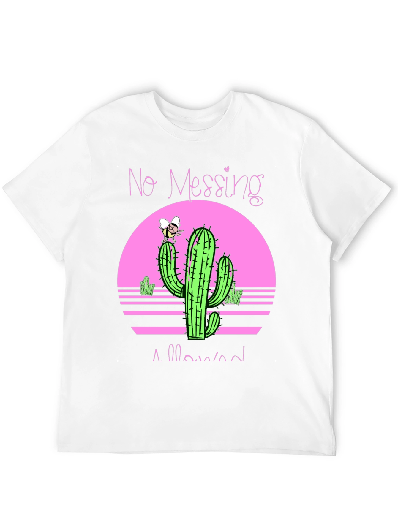 No Messing Allowed Cactus Graphic Tee