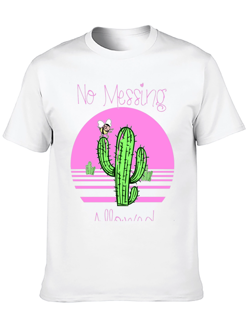 No Messing Allowed Cactus Graphic Tee