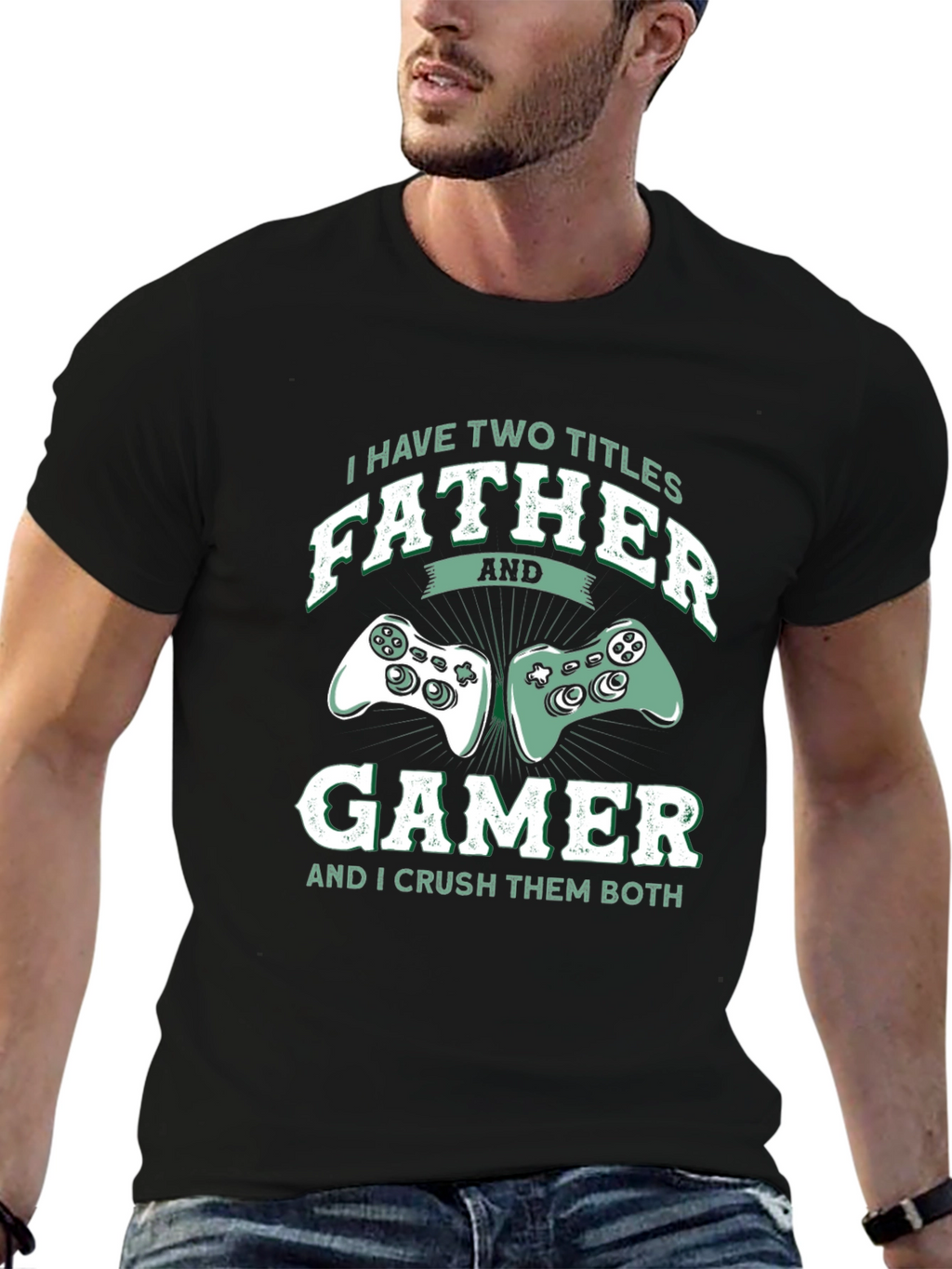 Father Gamer T-Shirt - Two Titles Crush Them Both
