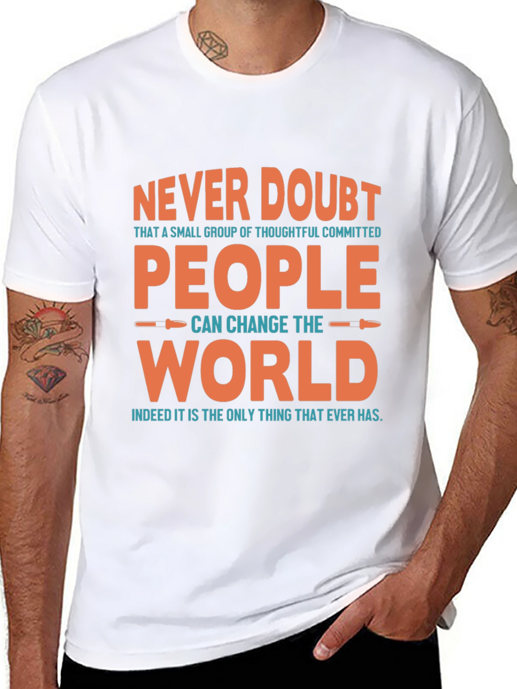 Never Doubt People Can Change the World T-Shirt