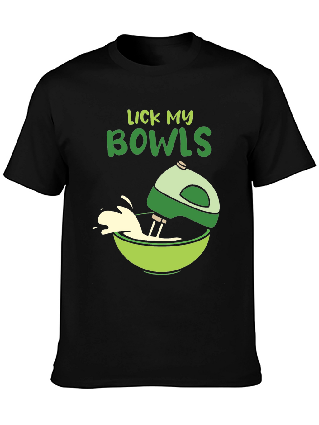 Lick My Bowls T-Shirt - Quirky Baking Humor