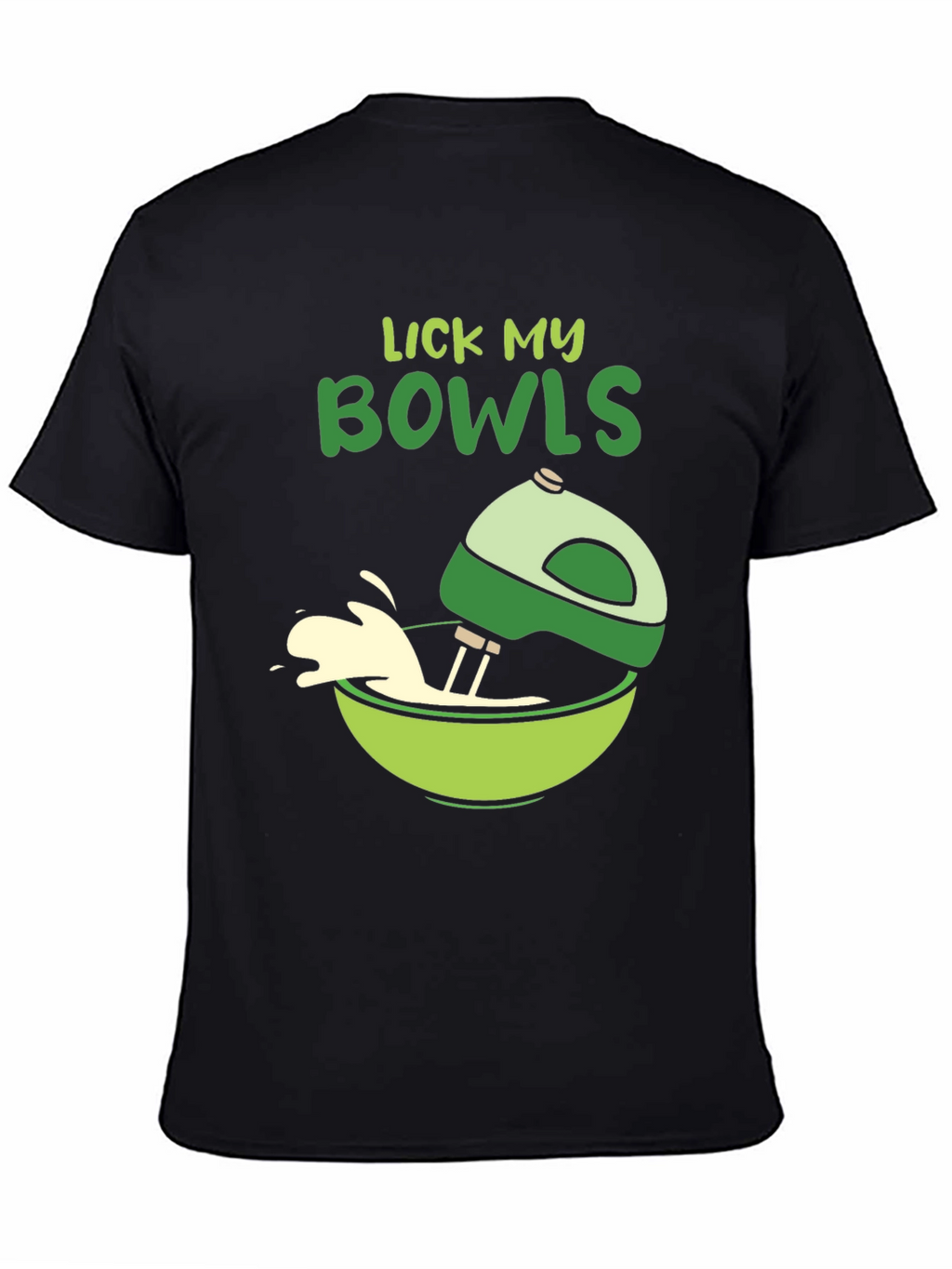 Lick My Bowls T-Shirt - Quirky Baking Humor