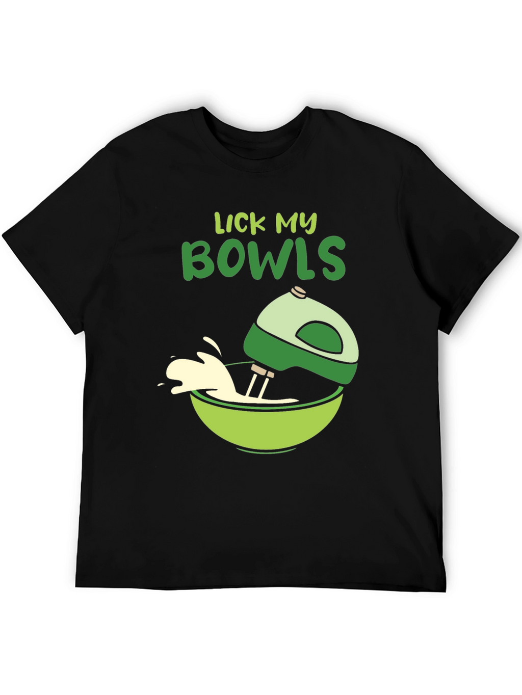 Lick My Bowls T-Shirt - Quirky Baking Humor