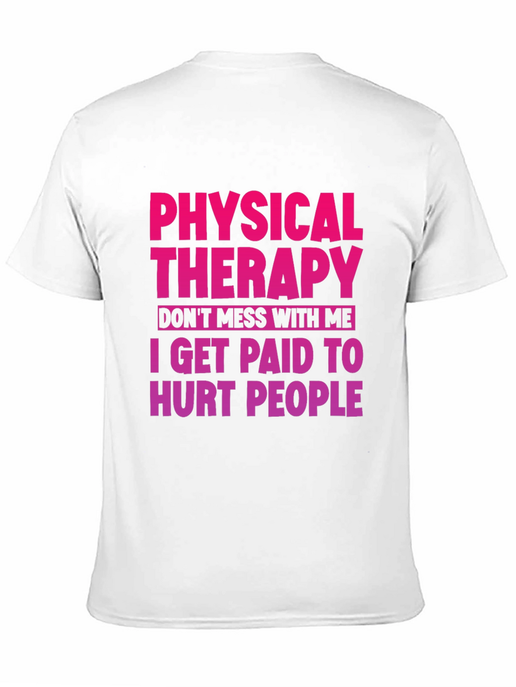 Physical Therapy Funny Graphic Tee