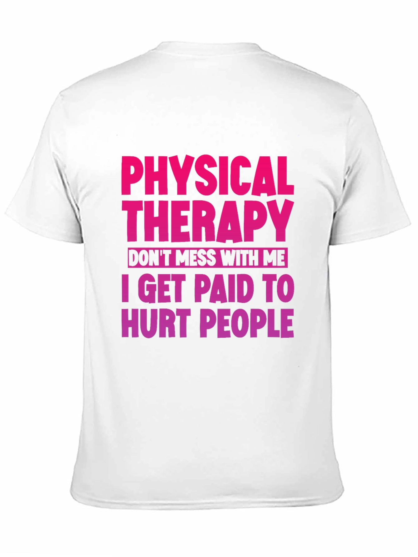 Physical Therapy Funny Graphic Tee