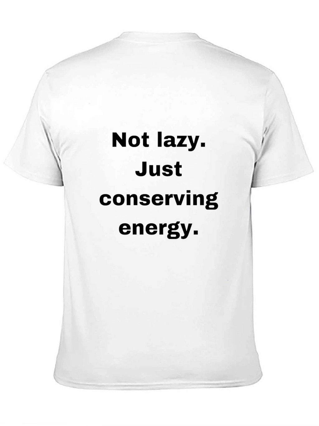 Conserving Energy Funny Graphic Tee