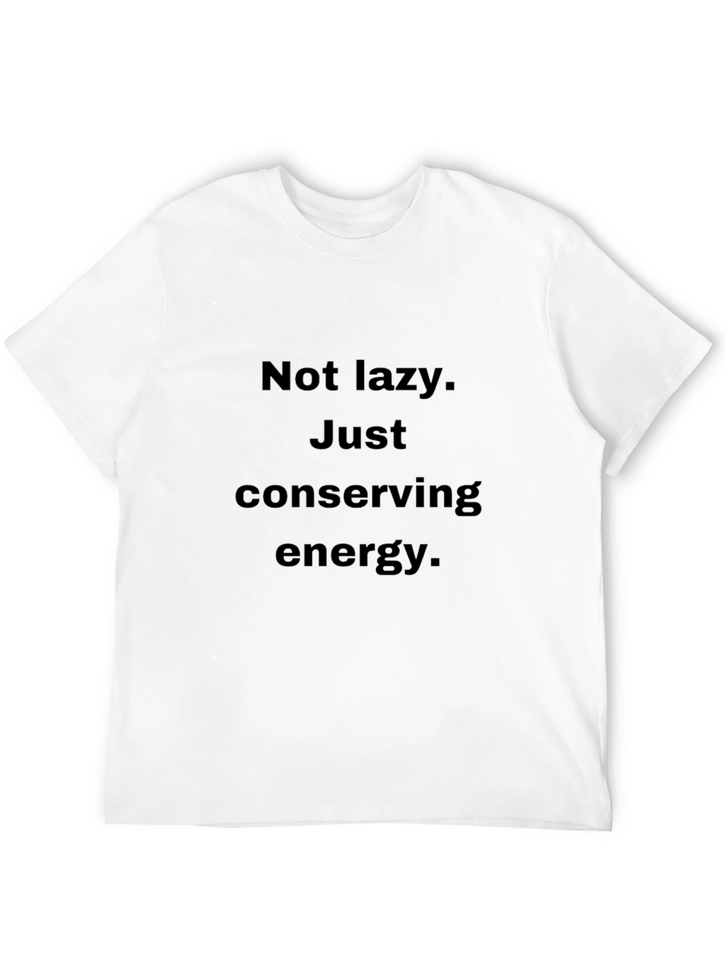 Conserving Energy Funny Graphic Tee