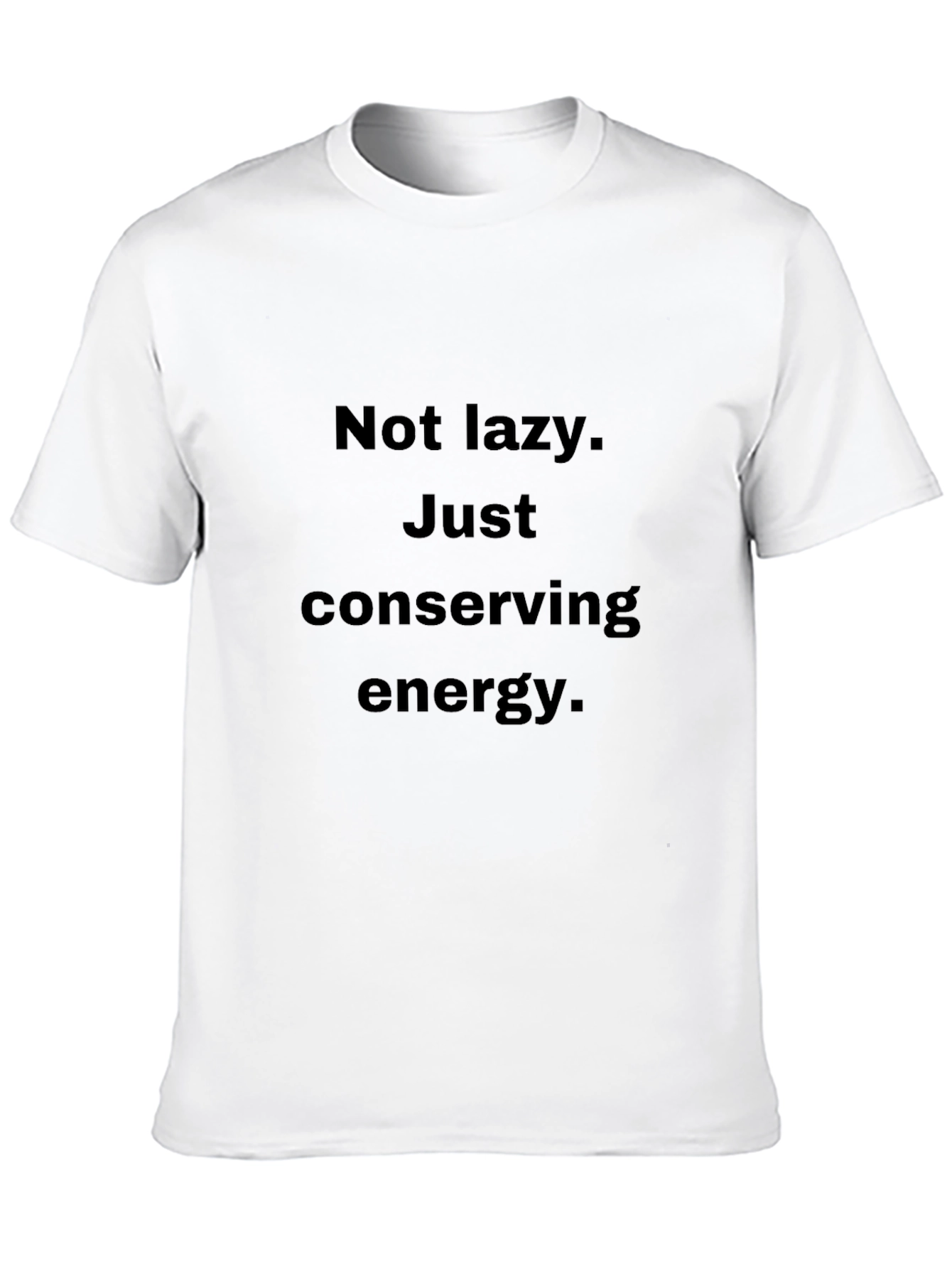Conserving Energy Funny Graphic Tee