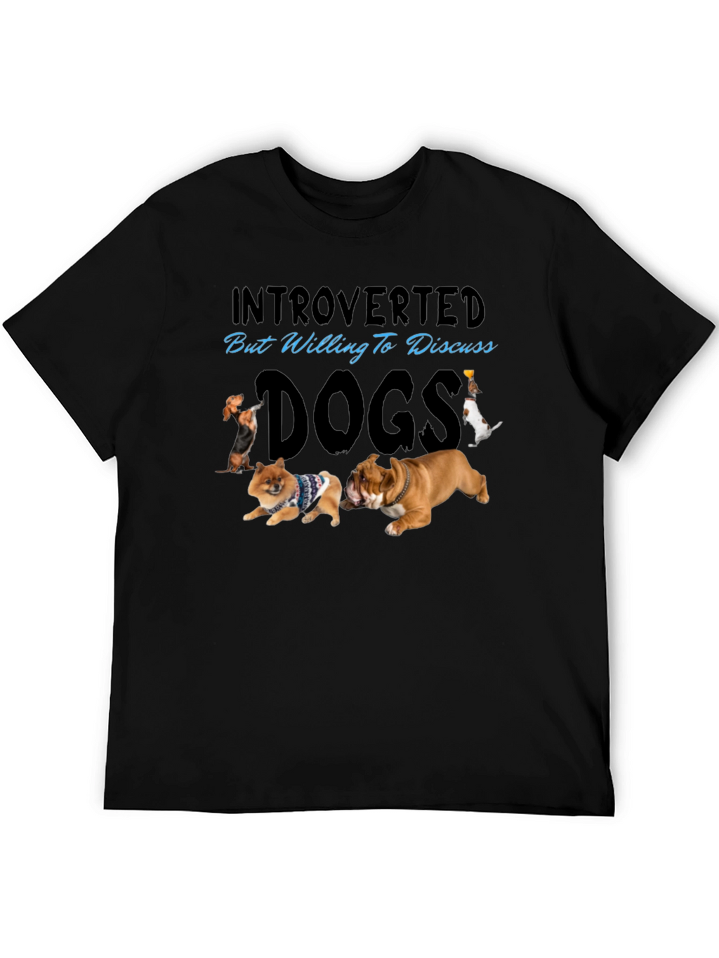 Introverted But Willing to Discuss Dogs T-Shirt