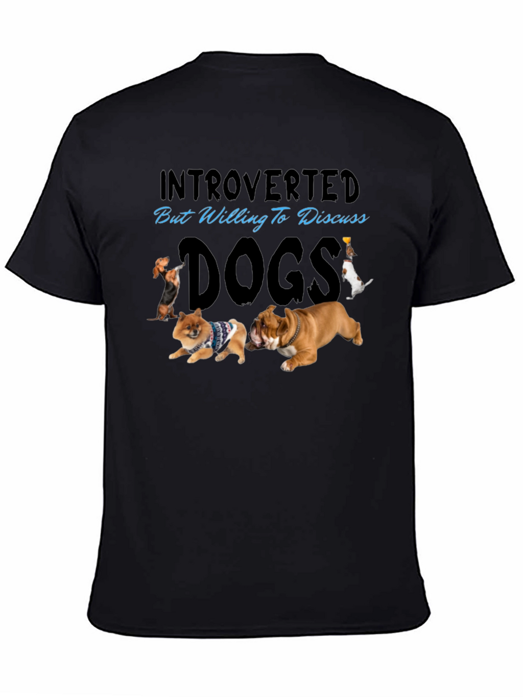 Introverted But Willing to Discuss Dogs T-Shirt
