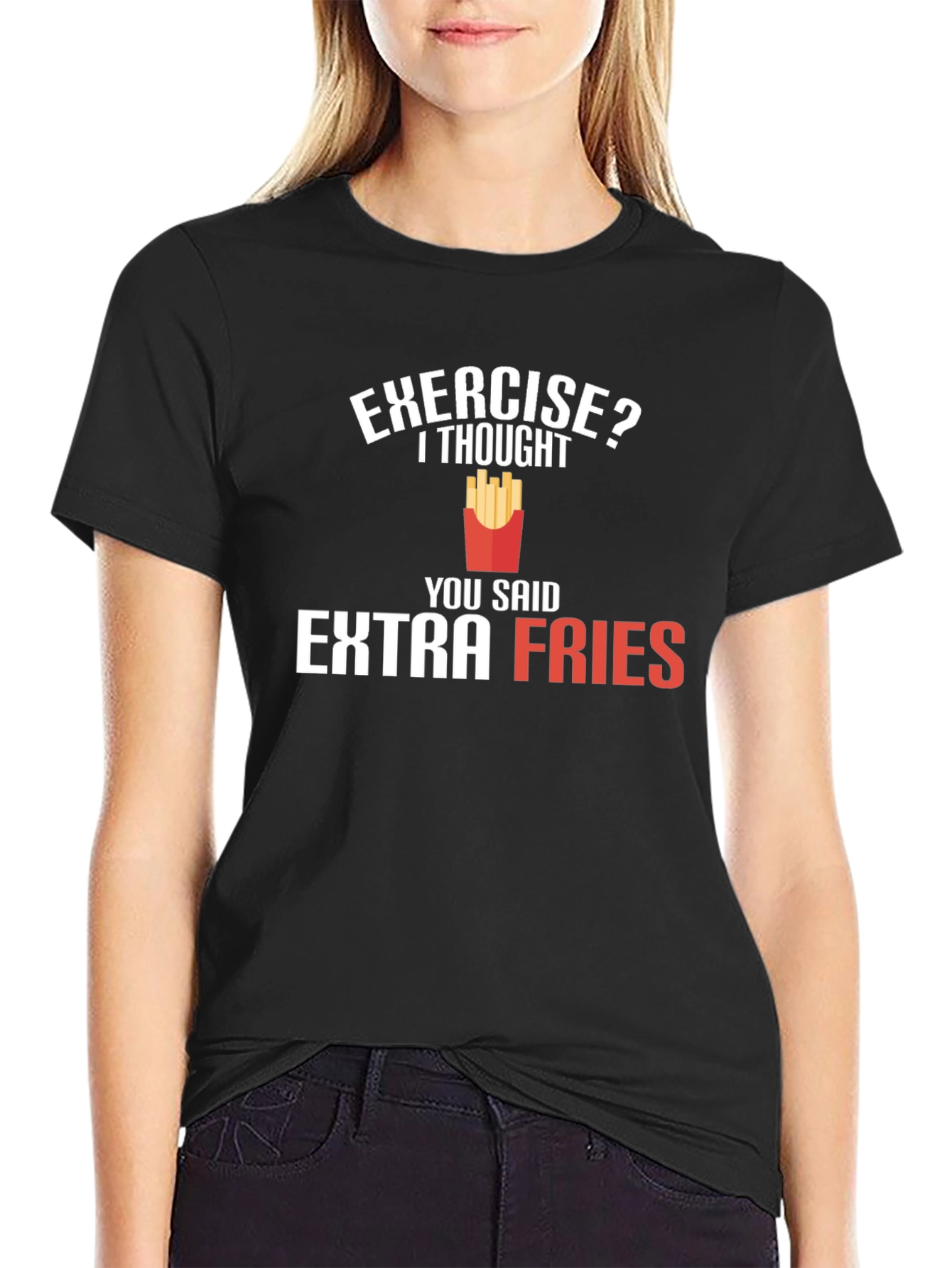 Exercise? Extra Fries T-Shirt - Funny Foodie Tee
