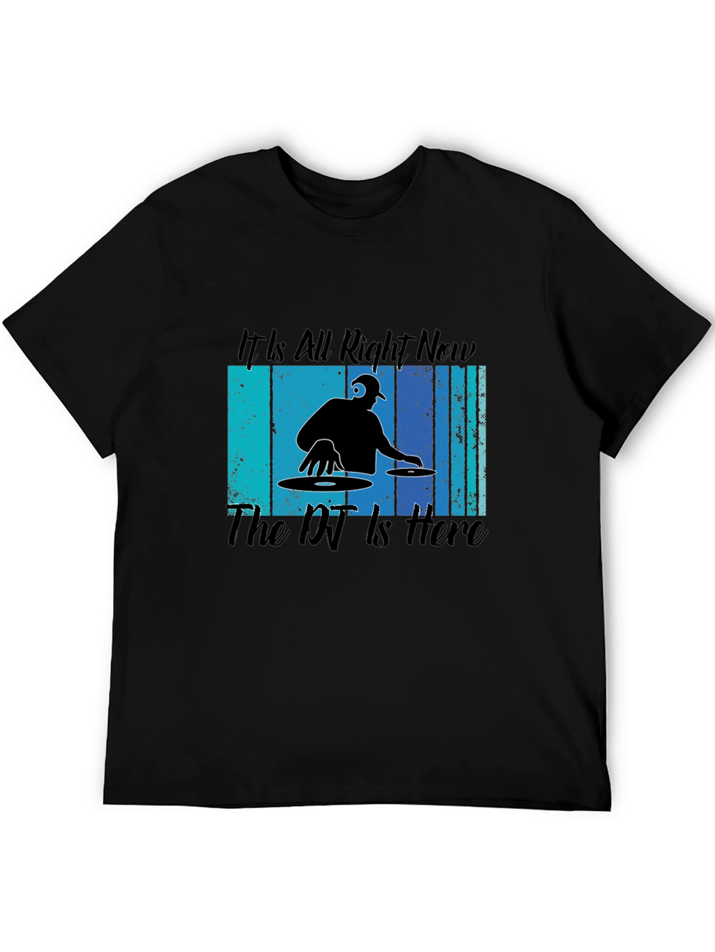 DJ Music T-Shirt - Its All Right Now