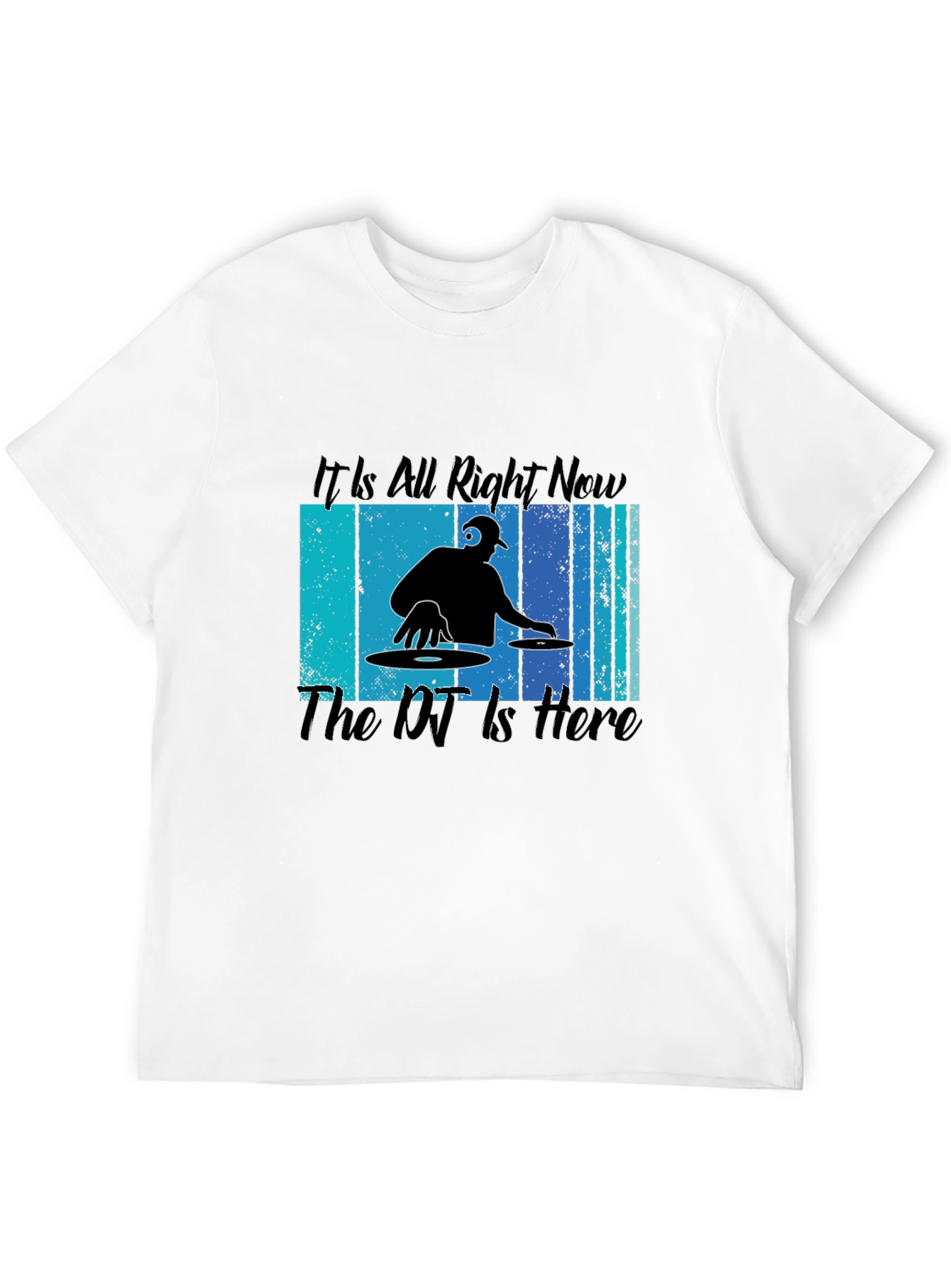 DJ Music T-Shirt - Its All Right Now