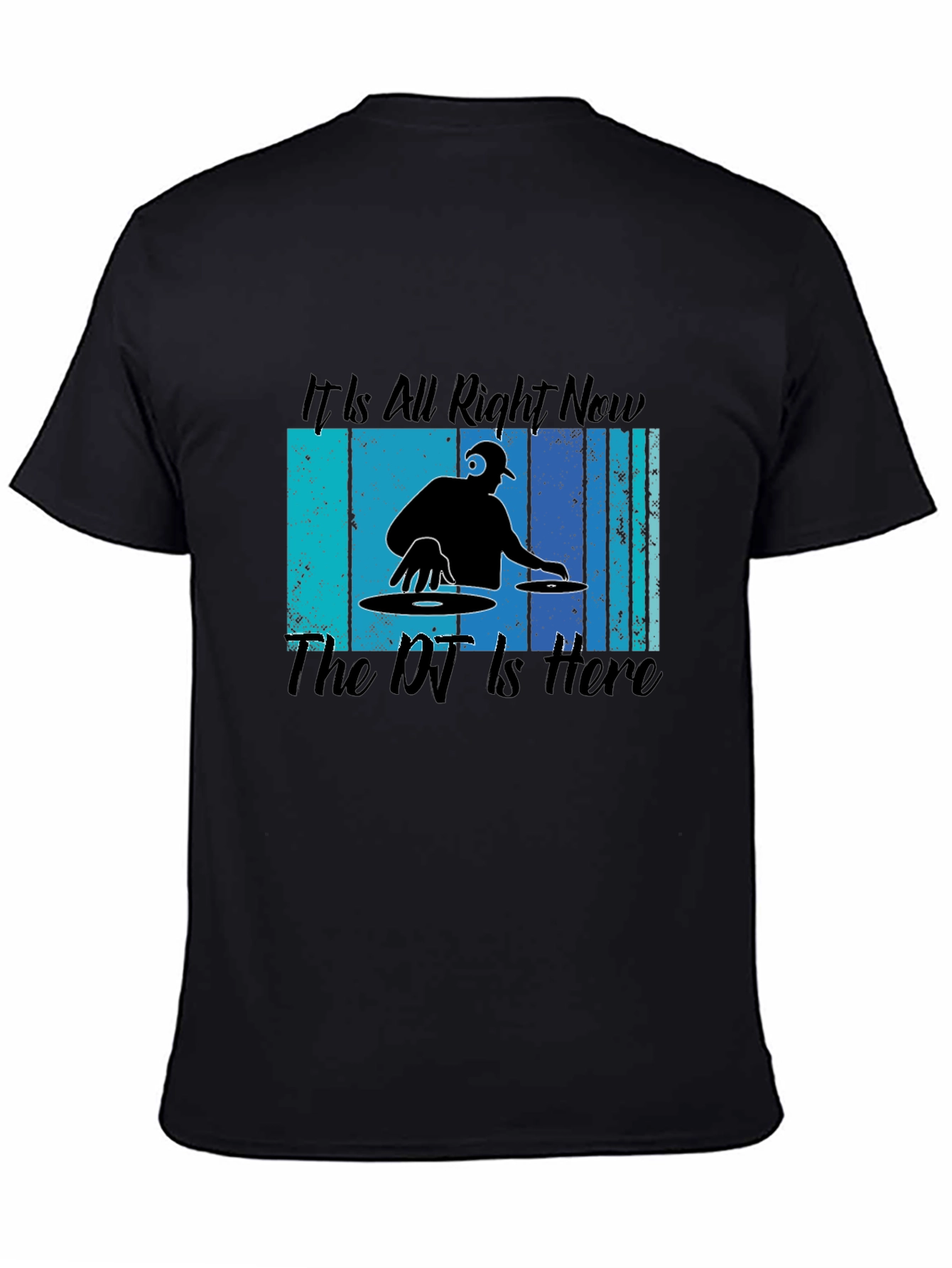 DJ Music T-Shirt - Its All Right Now