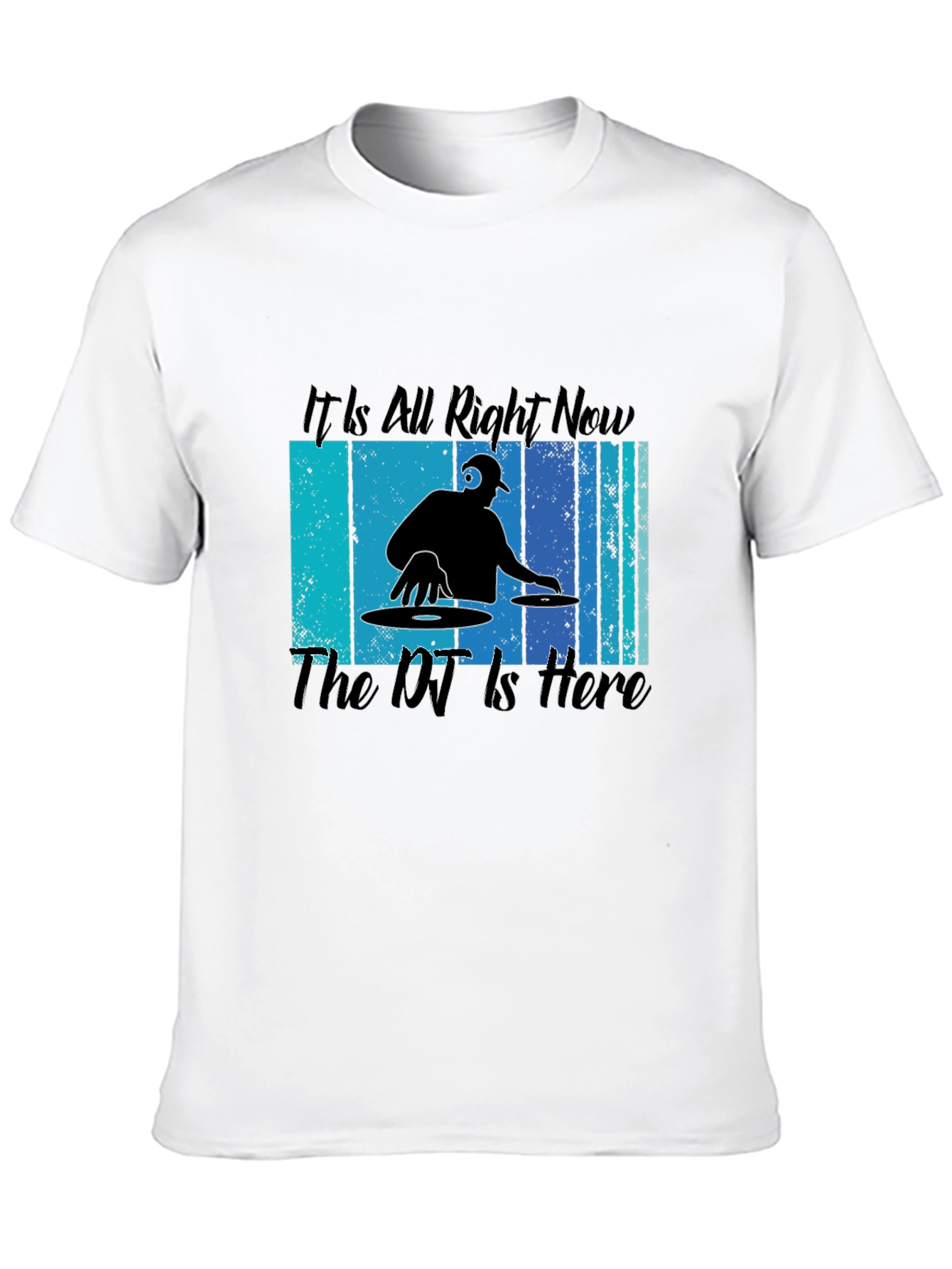 DJ Music T-Shirt - Its All Right Now