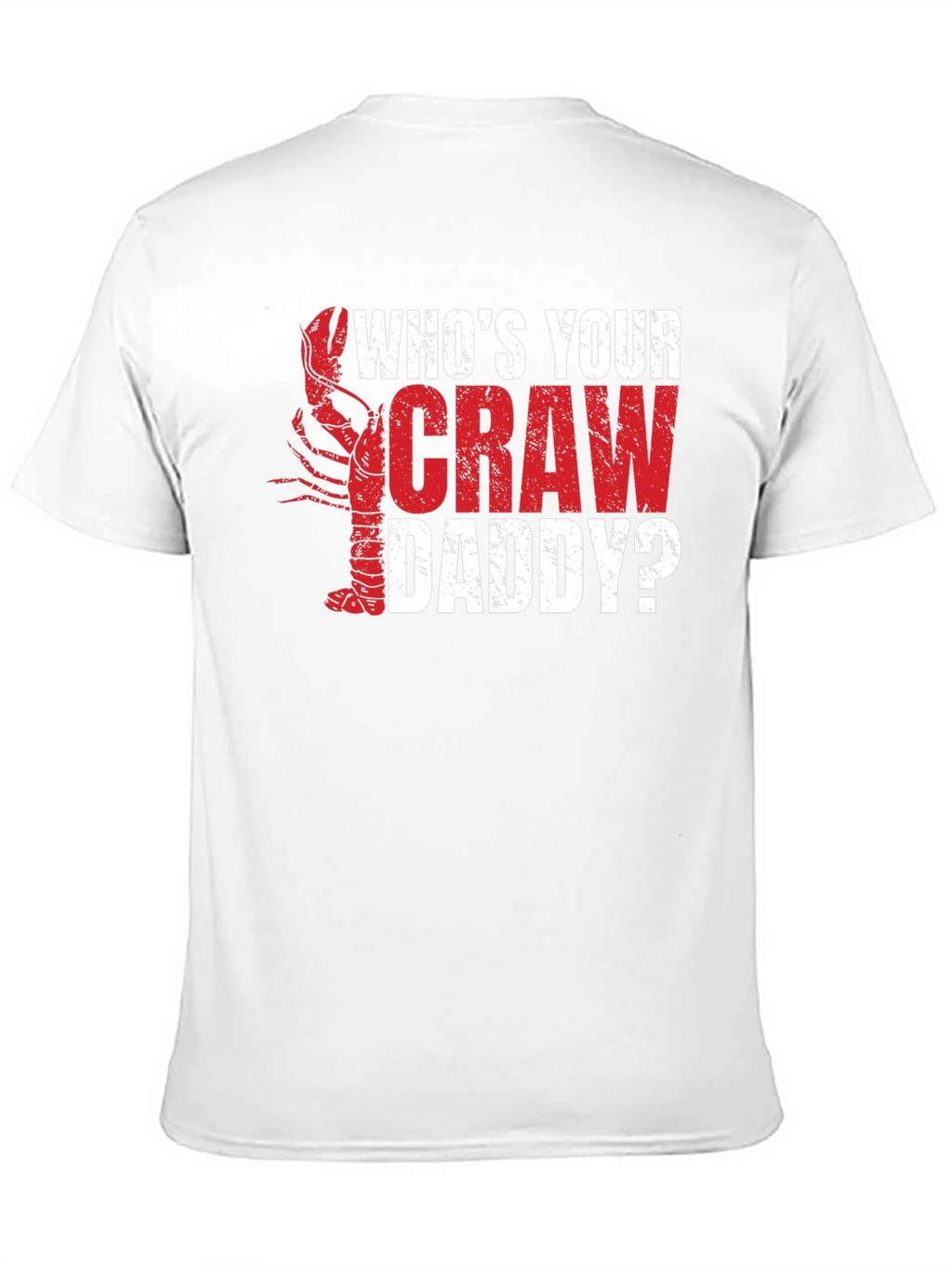 Whos Your Craw Daddy? Graphic T-Shirt