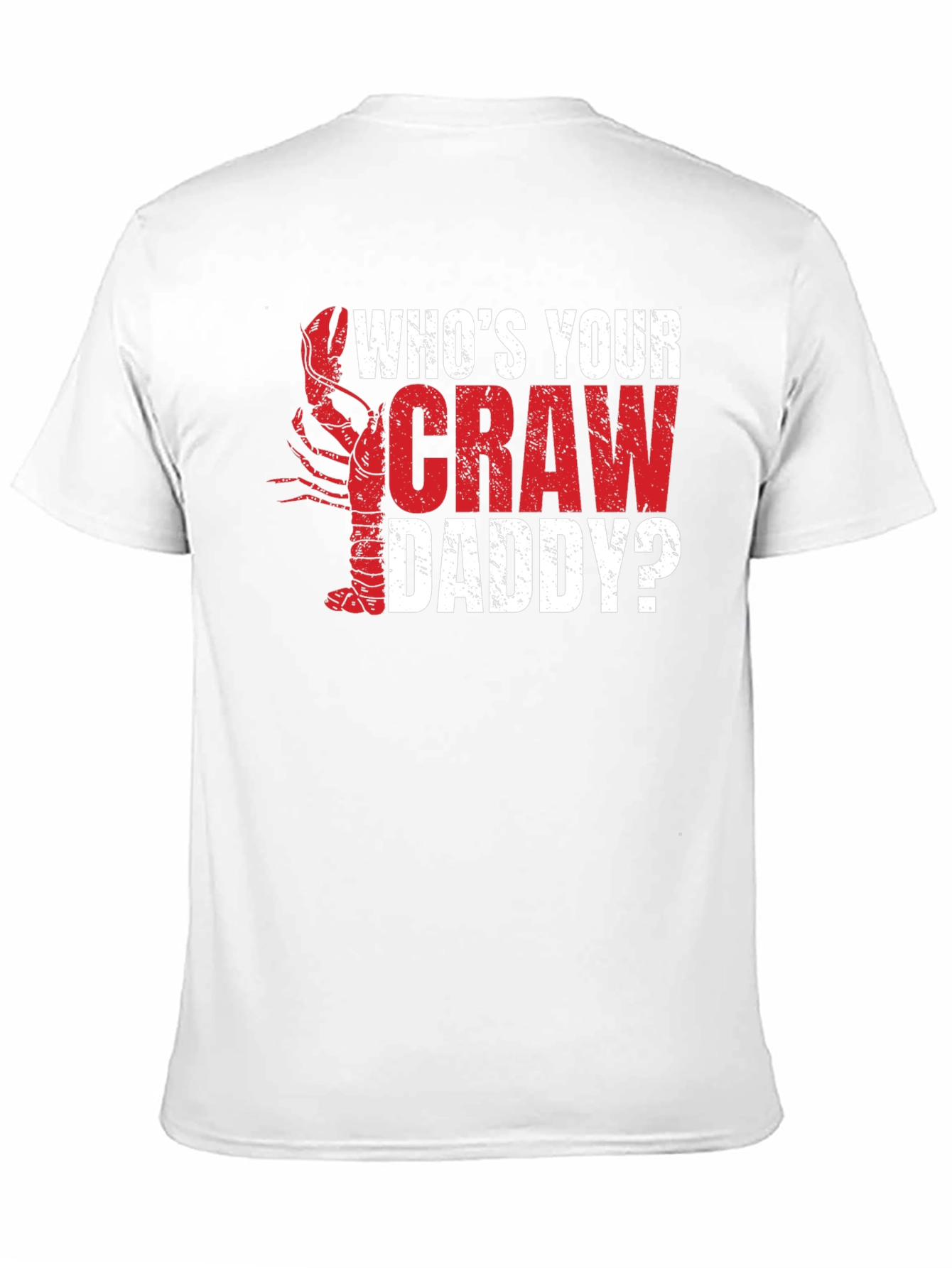 Whos Your Craw Daddy? Graphic T-Shirt