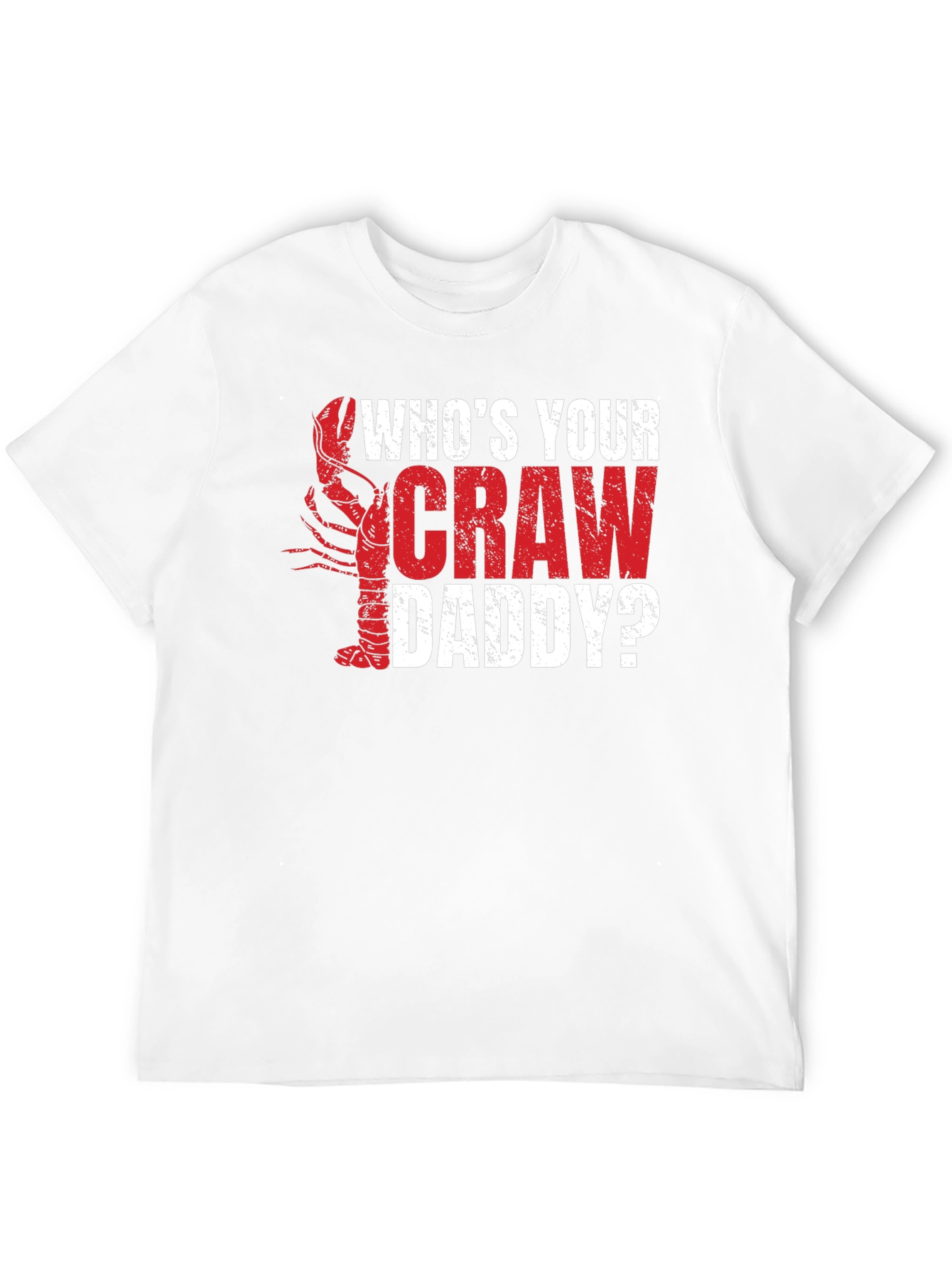 Whos Your Craw Daddy? Graphic T-Shirt