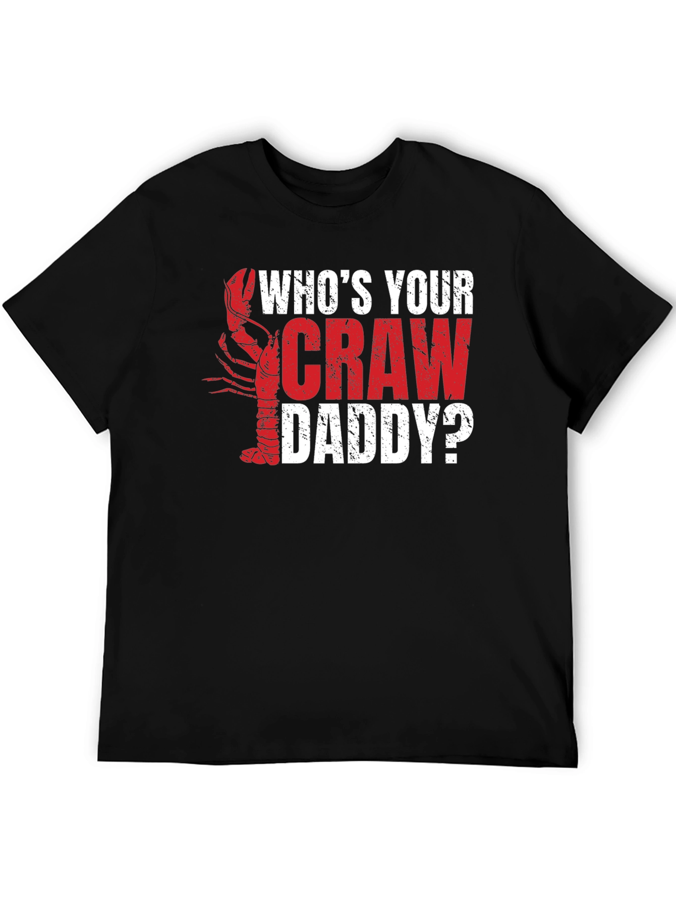 Whos Your Craw Daddy? Graphic T-Shirt