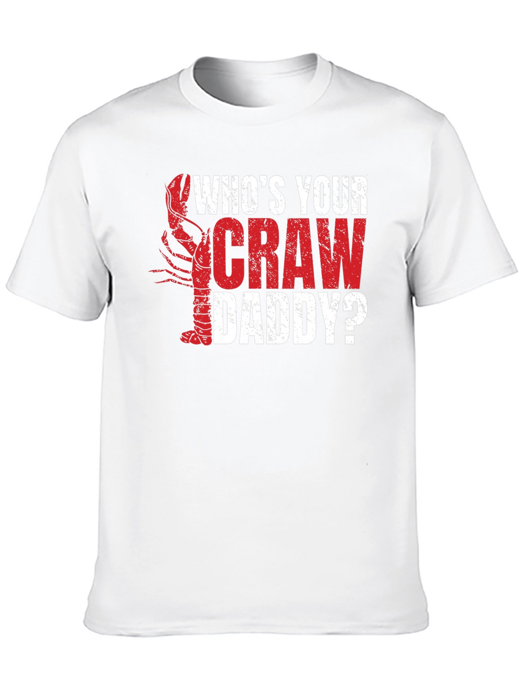 Whos Your Craw Daddy? Graphic T-Shirt