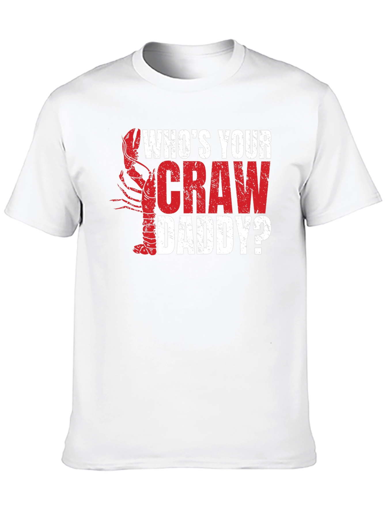Whos Your Craw Daddy? Graphic T-Shirt