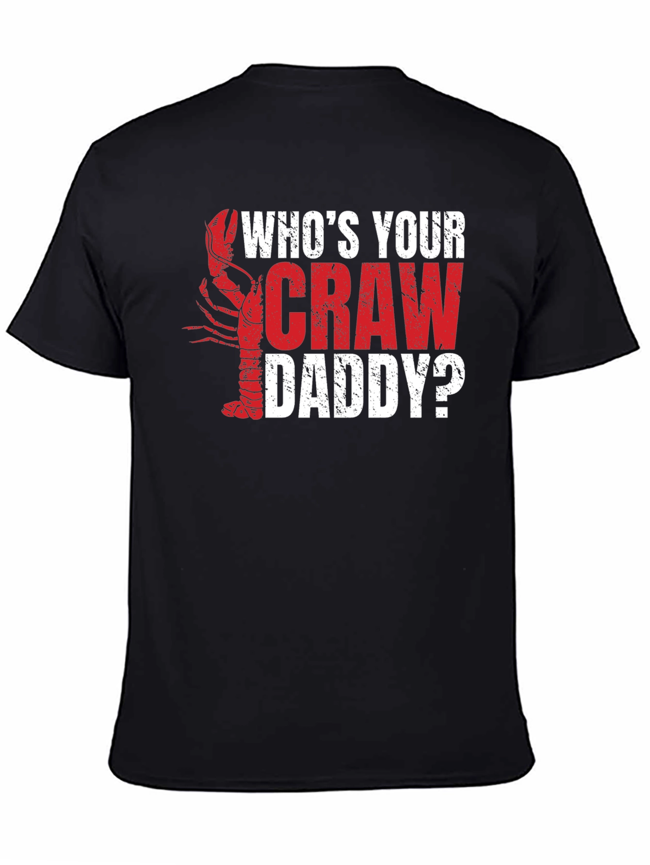 Whos Your Craw Daddy? Graphic T-Shirt