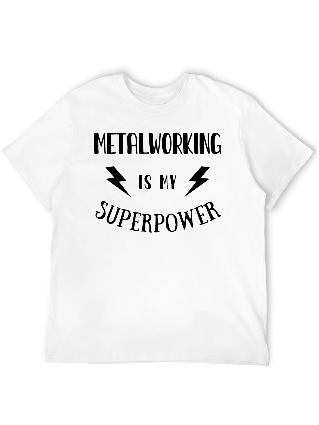 Metalworking Is My Superpower T-Shirt