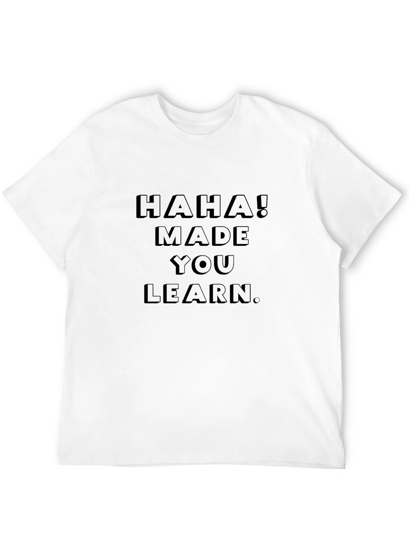 Haha! Made You Learn Black Graphic Tee