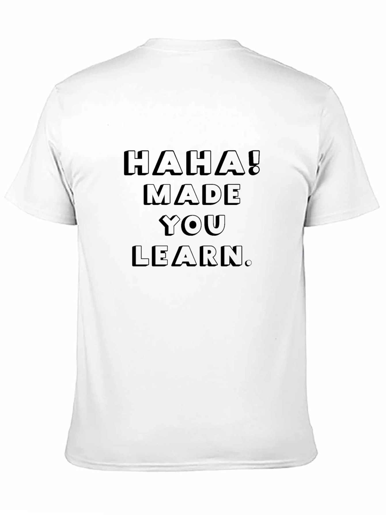 Haha! Made You Learn Black Graphic Tee