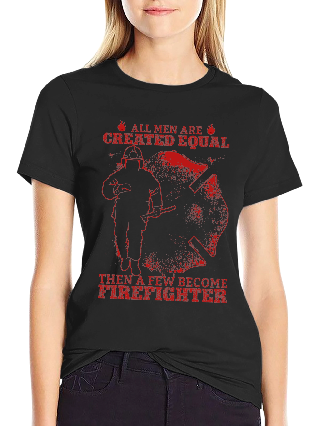 Firefighter T-Shirt - All Men Are Created Equal