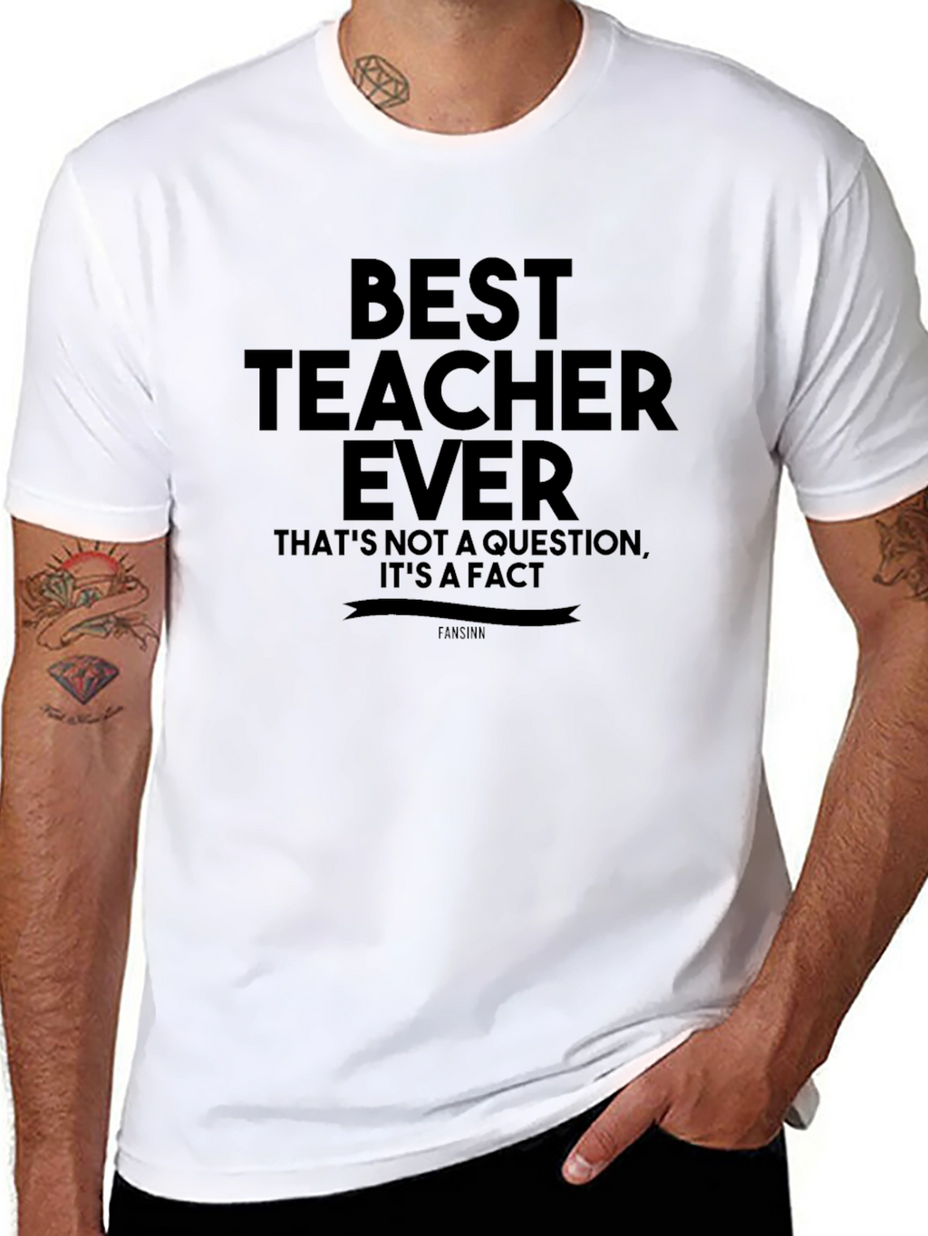 Best Teacher Ever T-Shirt - Fact Statement Tee