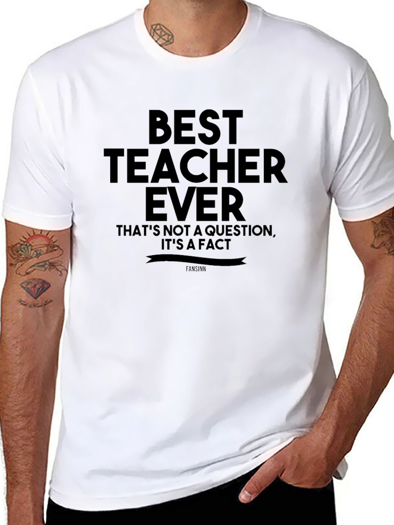 Best Teacher Ever T-Shirt - Fact Statement Tee