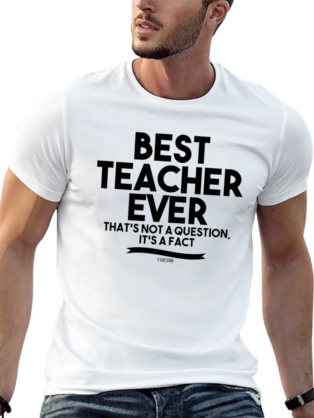 Best Teacher Ever T-Shirt - Fact Statement Tee