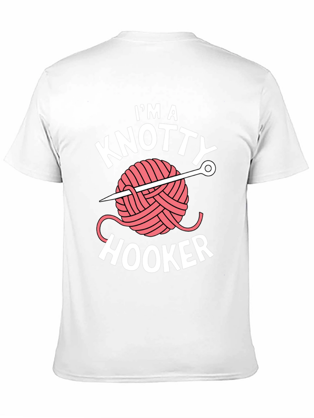 Im a Knotty Hooker T-Shirt