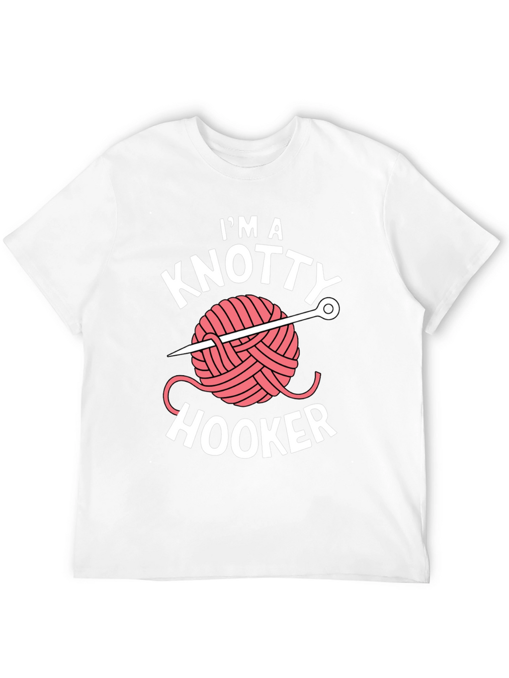 Im a Knotty Hooker T-Shirt