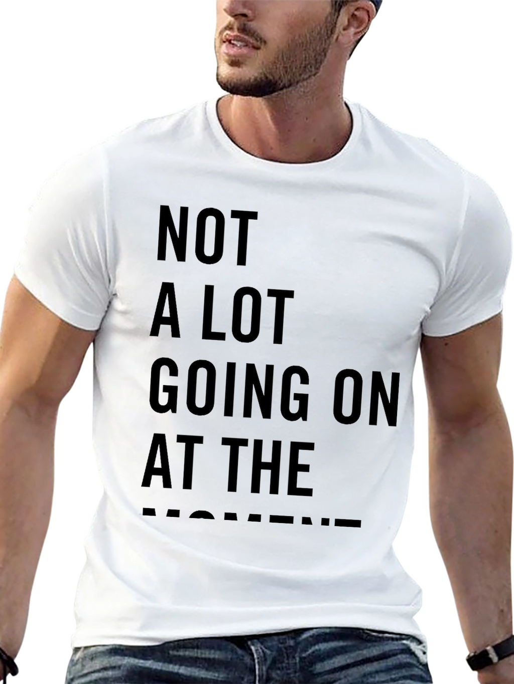 Not A Lot Going On At The Moment Tee