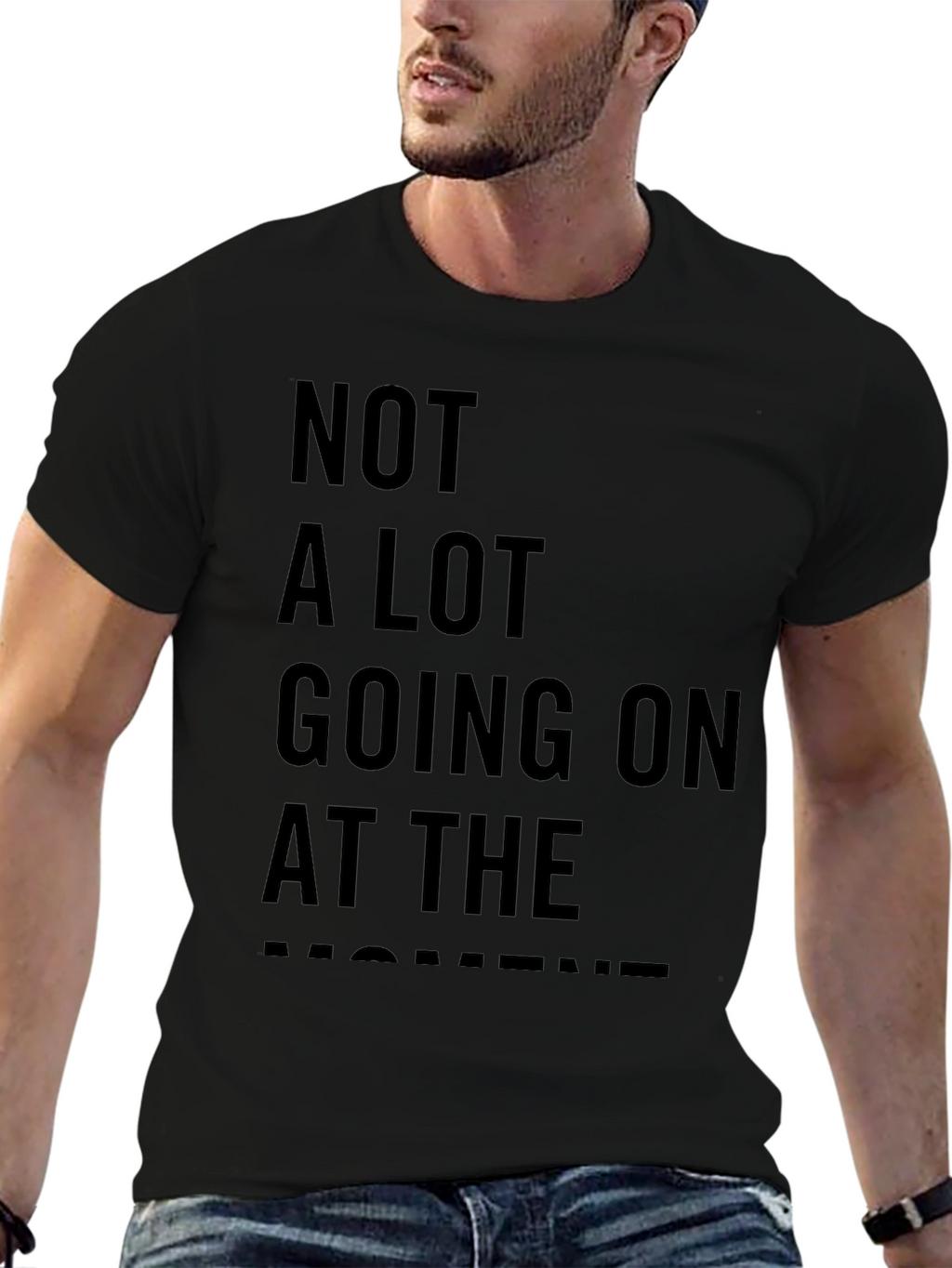 Not A Lot Going On At The Moment Tee