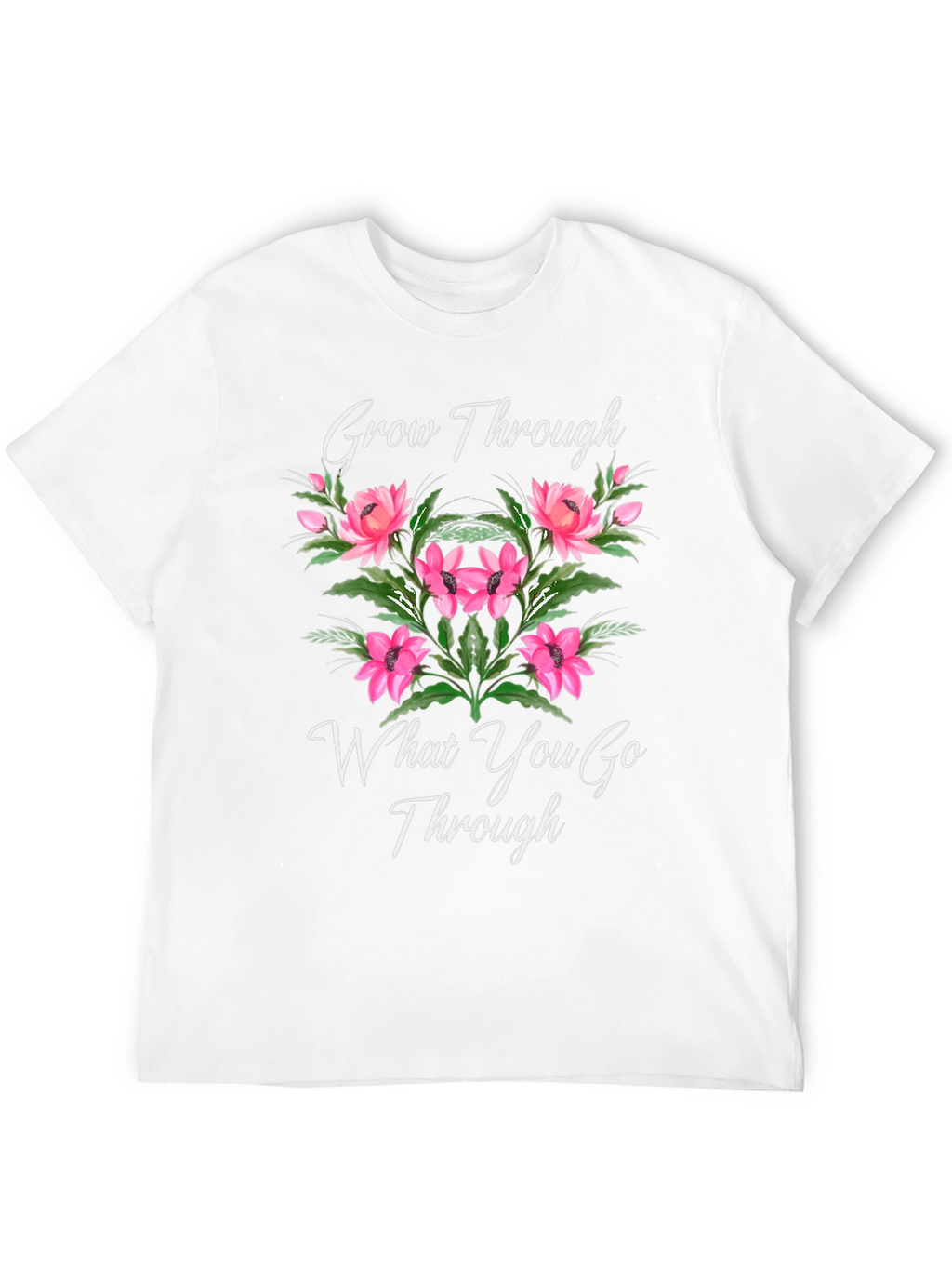 Grow Through What You Go Through T-Shirt