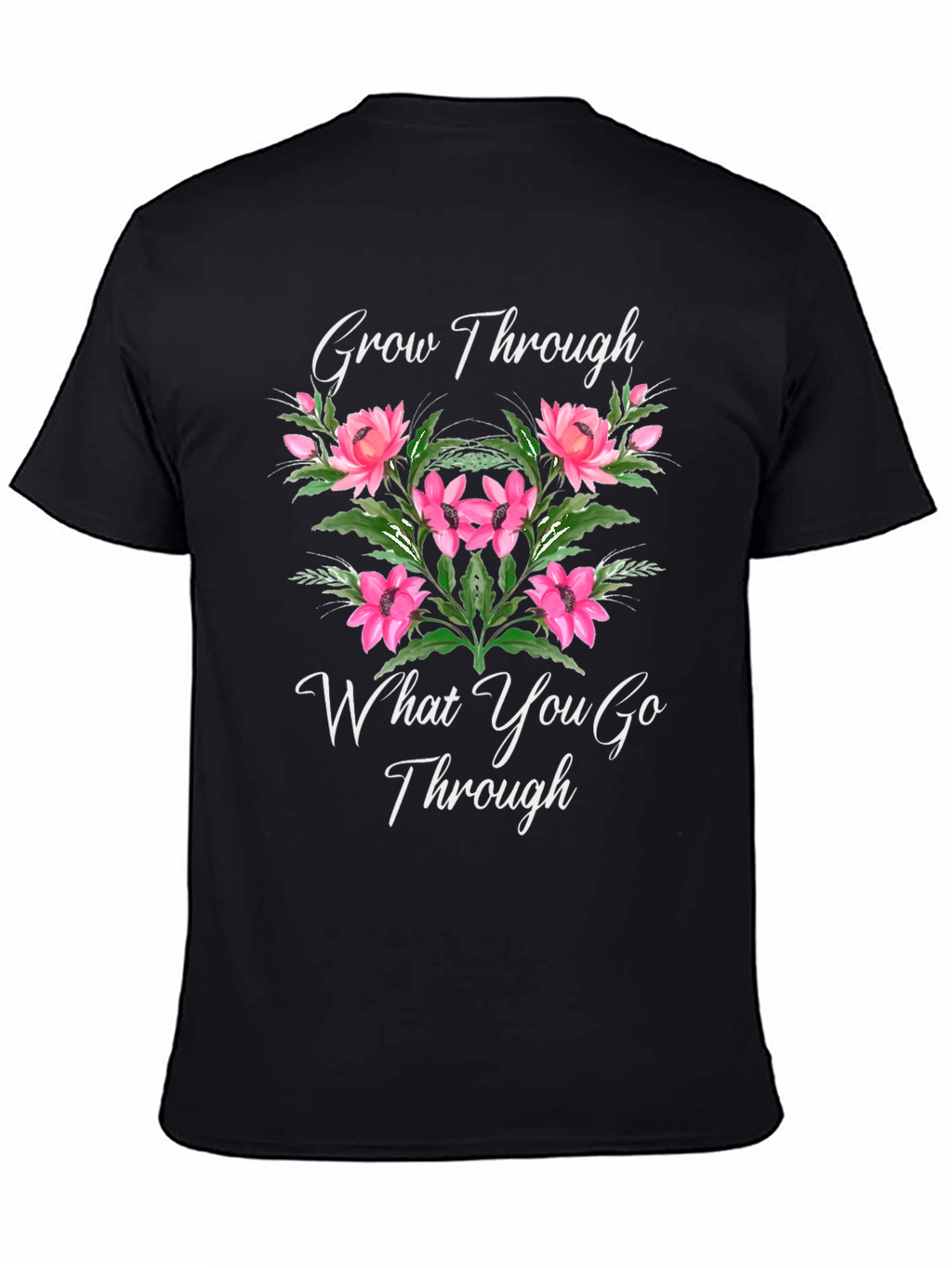 Grow Through What You Go Through T-Shirt