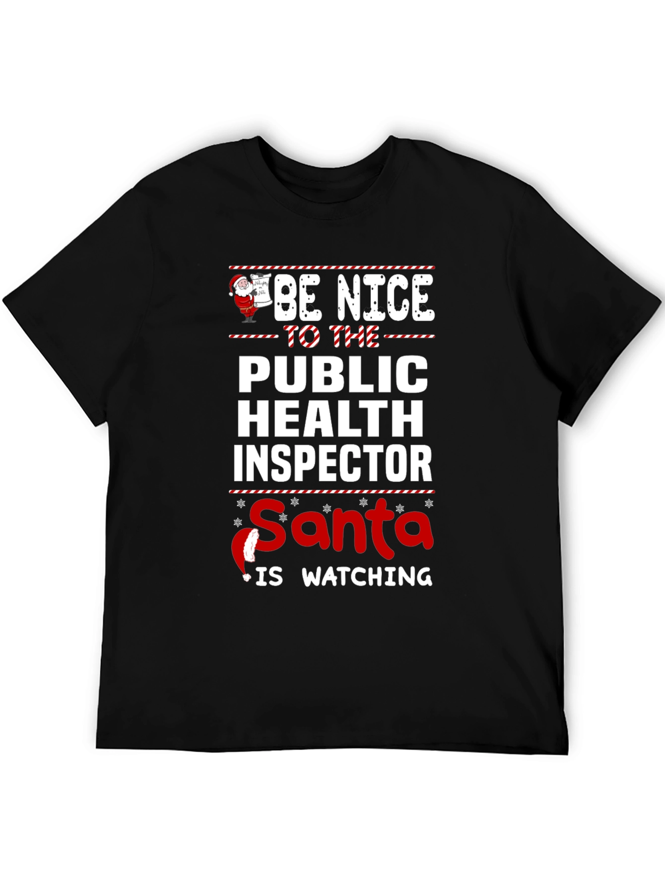 Be Nice to Public Health Inspector Santa Watching T-Shirt