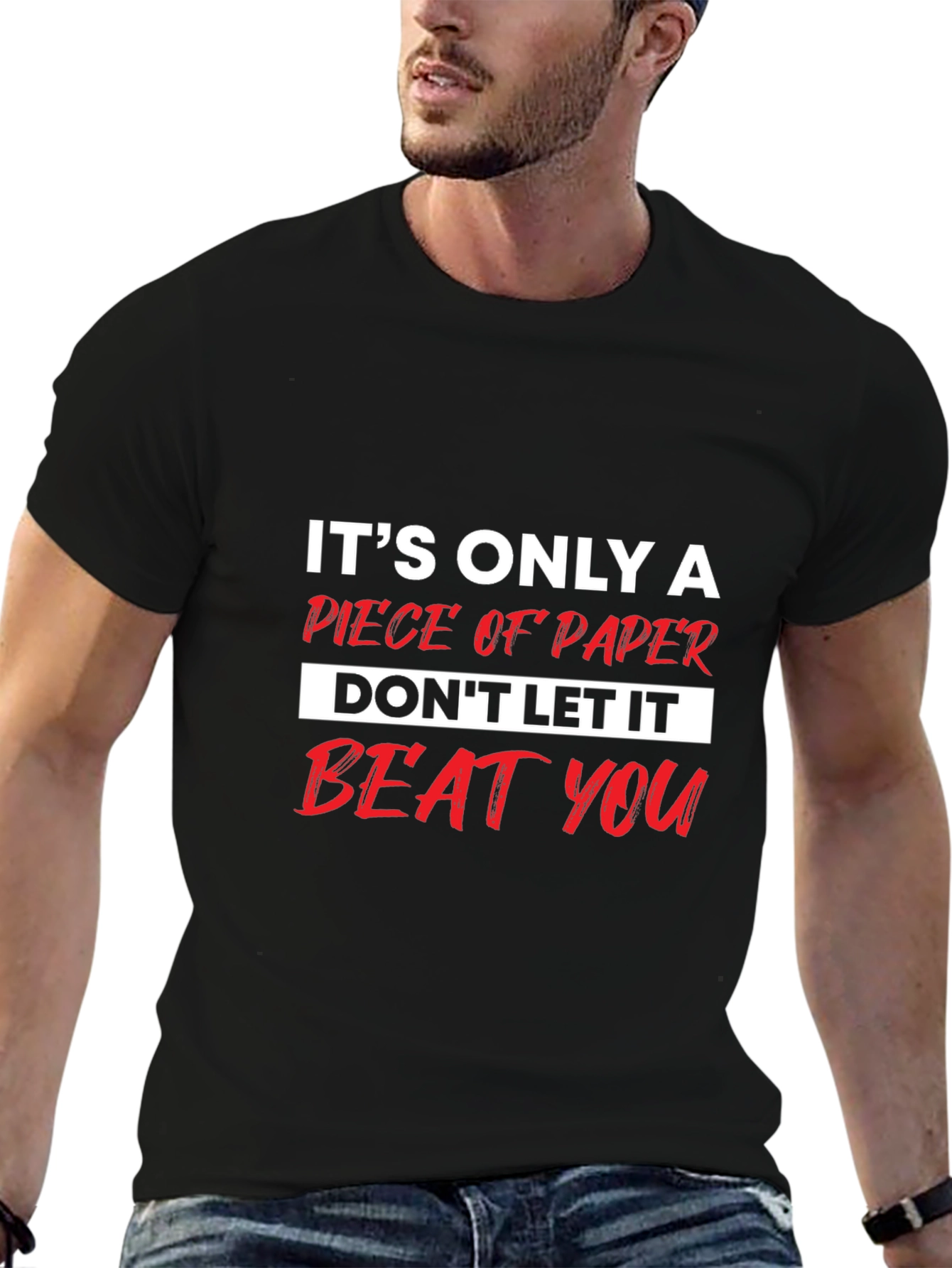 Motivational T-Shirt: Its Only a Piece of Paper
