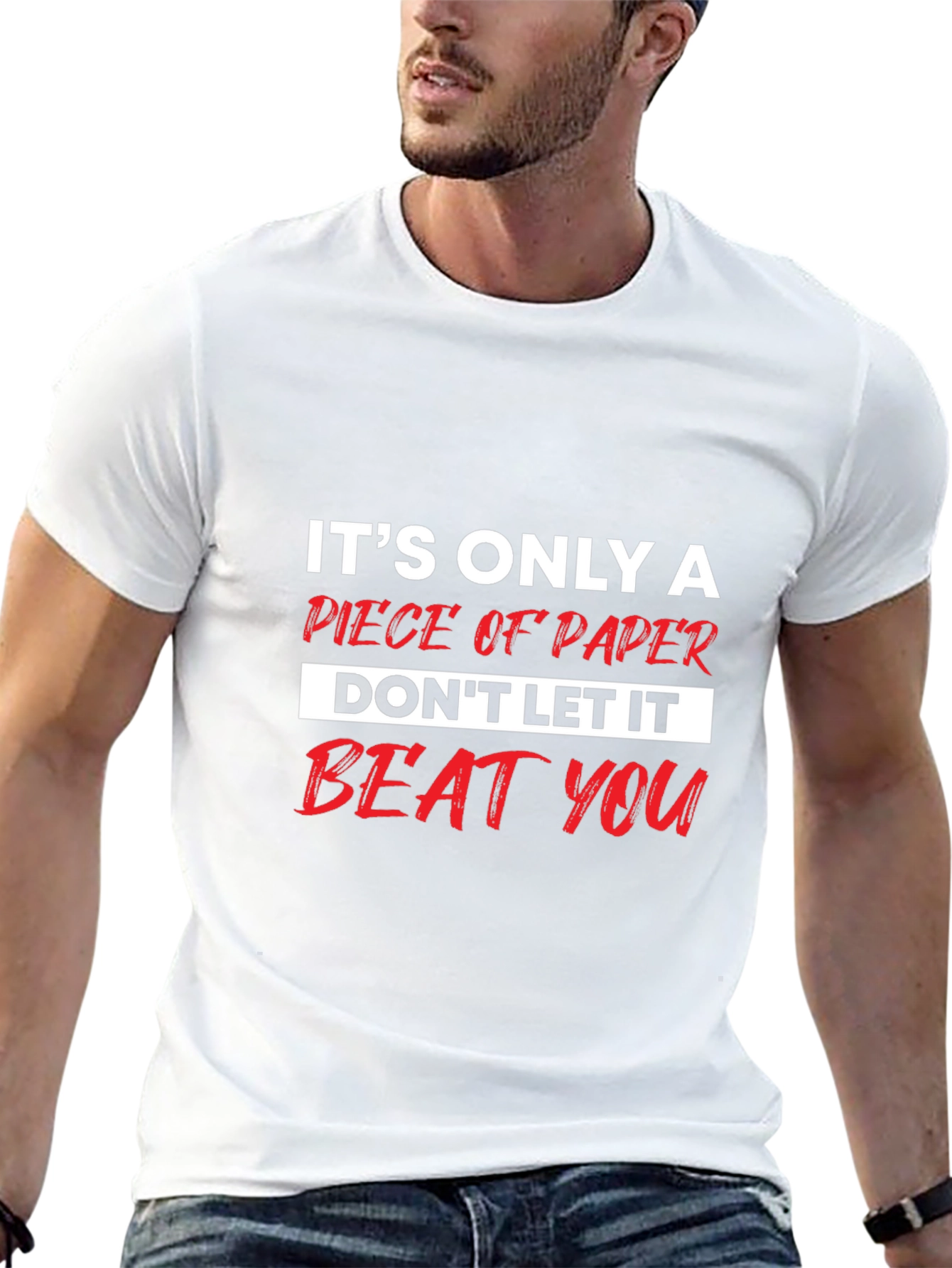 Motivational T-Shirt: Its Only a Piece of Paper