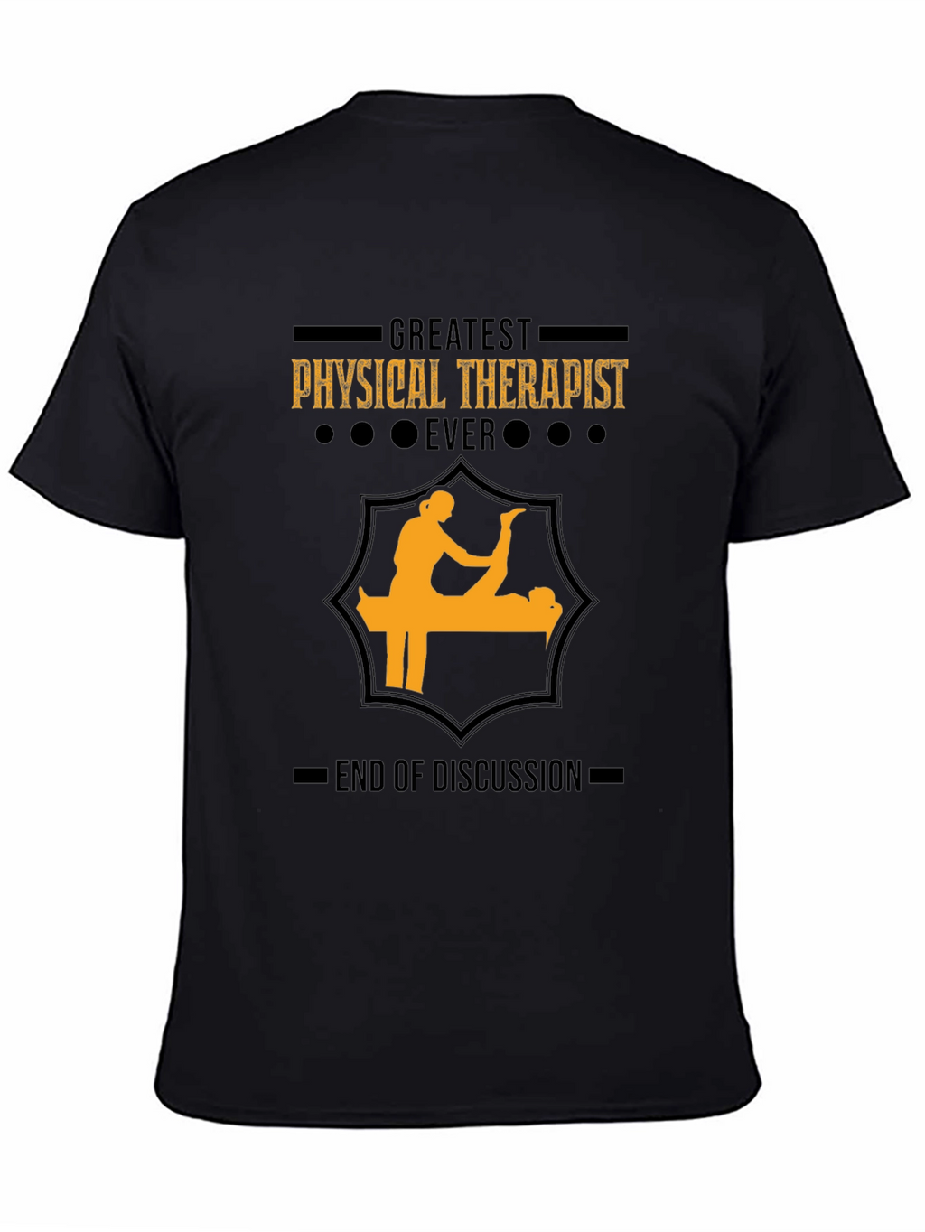 Greatest Physical Therapist Ever - Graphic T-Shirt
