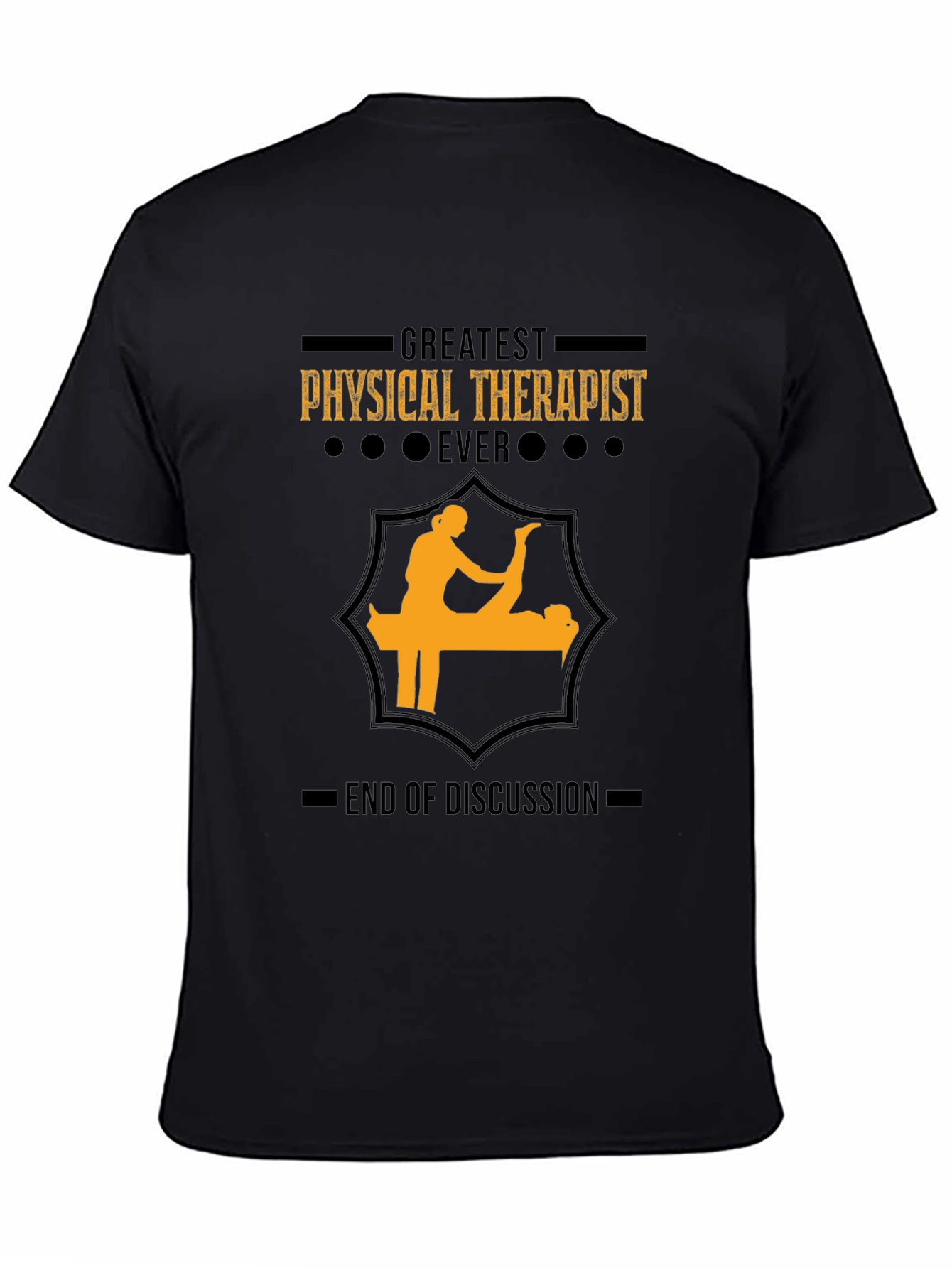 Greatest Physical Therapist Ever - Graphic T-Shirt