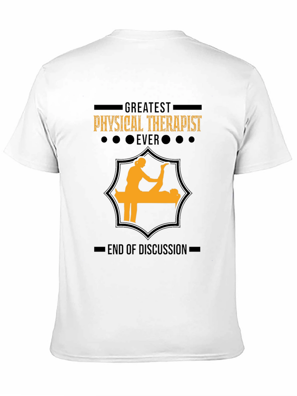 Greatest Physical Therapist Ever - Graphic T-Shirt