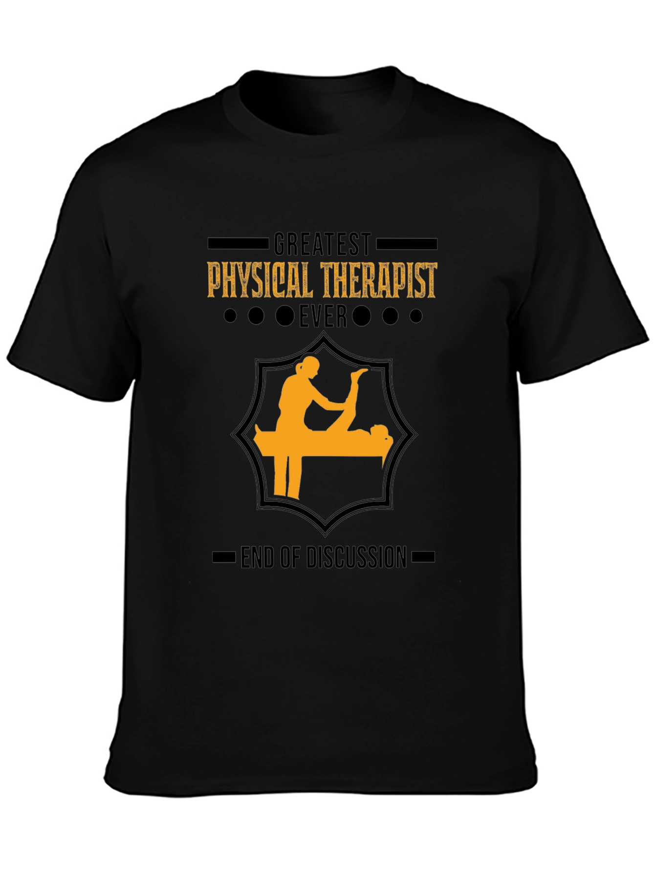 Greatest Physical Therapist Ever - Graphic T-Shirt