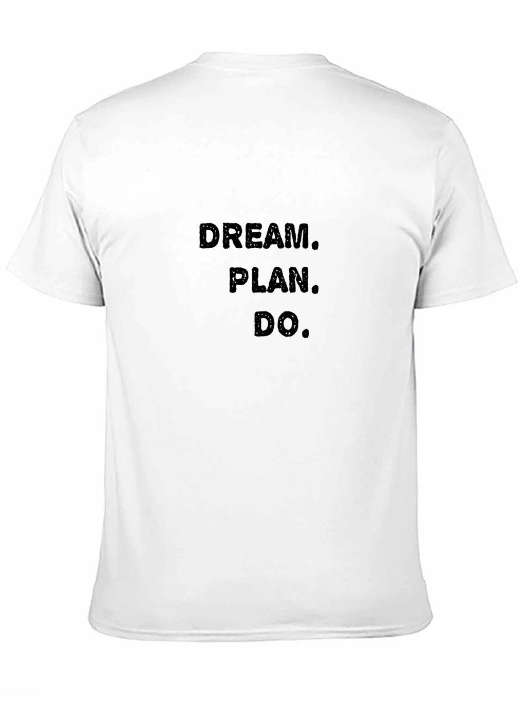 Dream. Plan. Do. Black T-Shirt