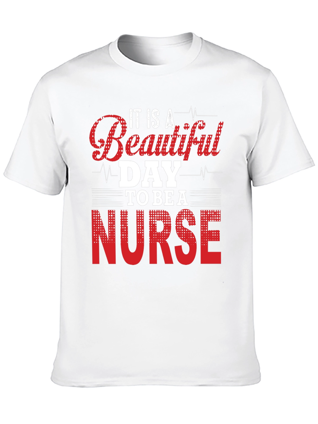 Beautiful Day to Be a Nurse T-Shirt